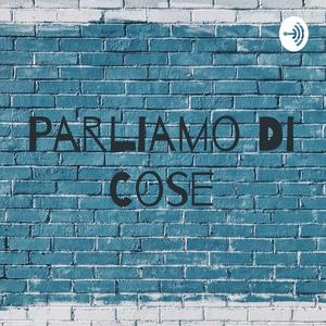Parliamo Di Cose