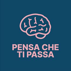 Pensa Che Ti Passa