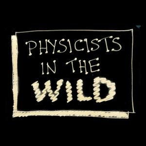 Physicists in the Wild