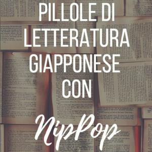 Pillole di Letteratura giapponese con NipPop