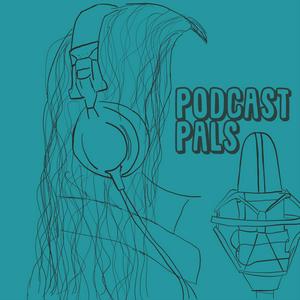 Podcast Pals