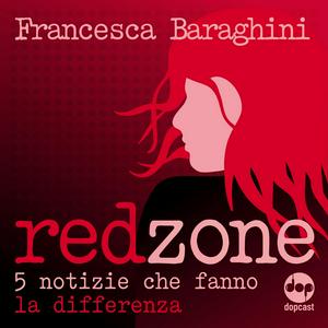 RED ZONE - 5 notizie che fanno la differenza