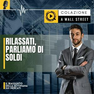 Colazione a Wall Street: rilassati, parliamo di soldi!