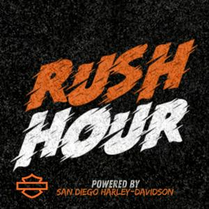 Rush Hour - Powered by San Diego Harley-Davidson