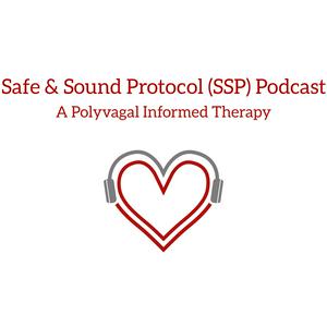 Safe and Sound Protocol (SSP) Podcast- A Polyvagal Theory Informed Therapy