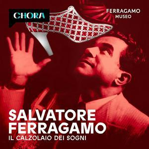 Salvatore Ferragamo. Il calzolaio dei sogni