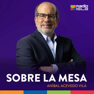 Sobre la mesa con Aníbal Acevedo Vilá