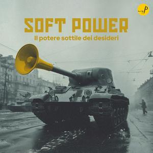 Soft Power - Il potere sottile dei desideri