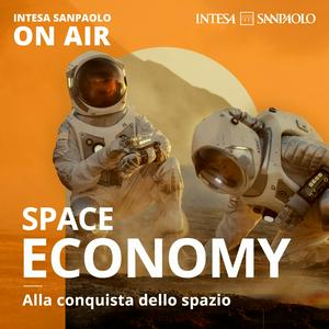 Space Economy: Alla conquista dello spazio - Intesa Sanpaolo On Air
