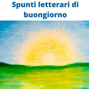 Spunti letterari di buongiorno