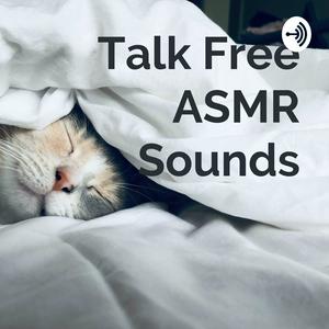 Talk Free ASMR Sounds