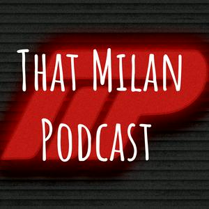 That Milan Podcast