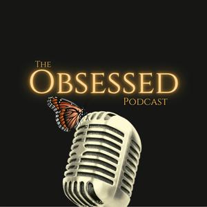 The Obsessed Podcast