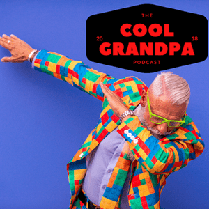 The Cool Grandpa Podcast