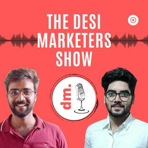 The Desi Marketers Show