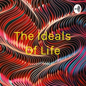 The Ideals Of Life