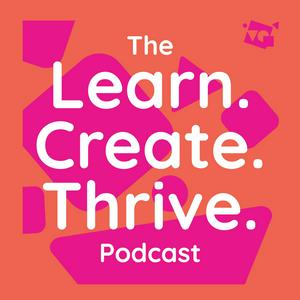 The Learn. Create. Thrive. Podcast