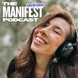 The Manifest Podcast | Life by Lucie