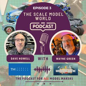The Scale Model World Podcast: Episode 3
