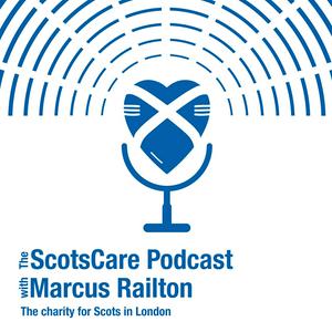 The ScotsCare podcast - with Marcus Railton