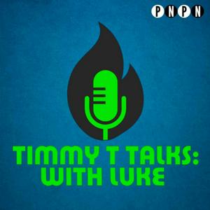 Timmy T Talks: with Luke