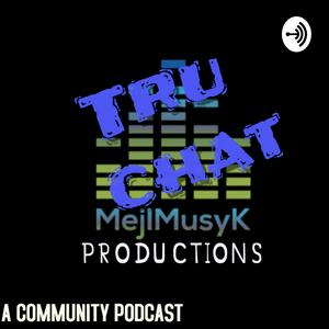 “TRU CHAT”... A Community Podcast & "Today's Temperature"
