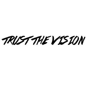 Trust The Vision
