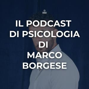 Il podcast di psicologia di Marco Borgese