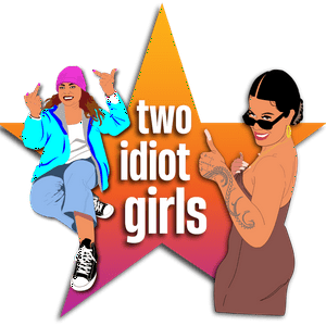 Two Idiot Girls