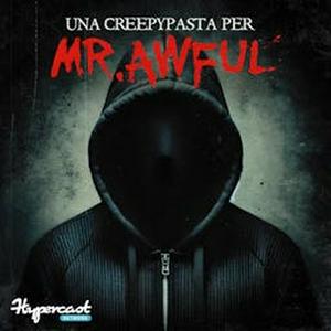 Una Creepypasta Per Mr. Awful