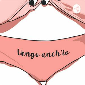 VENGO ANCH’IO