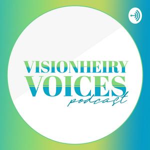 VisionHeiry Voices Podcast