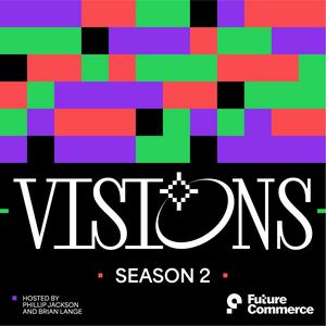 VISIONS by Future Commerce