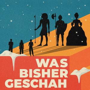Was bisher geschah - Geschichtspodcast