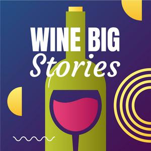 Wine Big Stories
